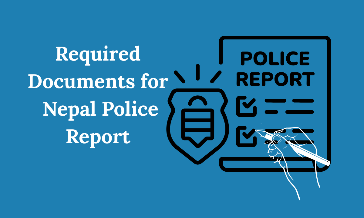 Required Documents for Nepal Police Report