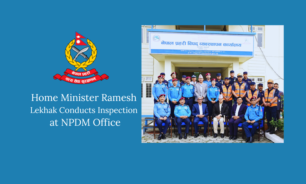 Home Minister Ramesh Lekhak Conducts Inspection at NPDM Office