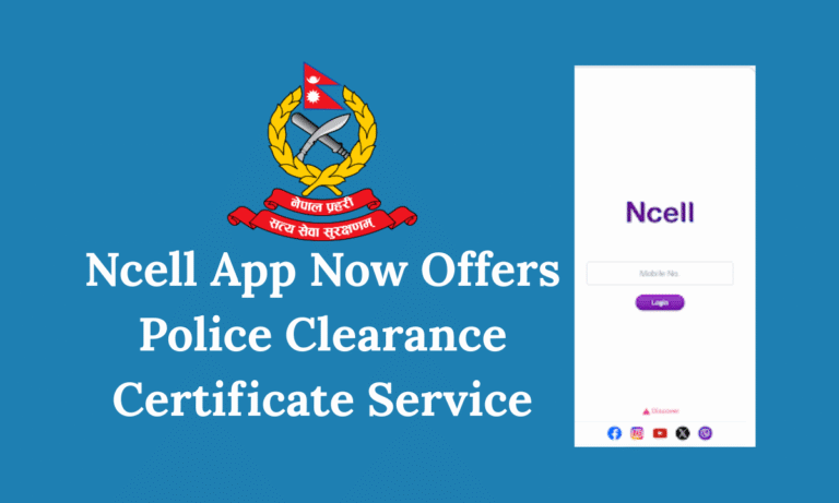 Ncell App Now Offers Police Clearance Certificate Service